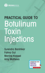 Practical Guide to Botulinum Toxin Injections - Surendra Barshikar, Fatma Gul, Merrine Klakeel, Amy Mathews (ISBN: 9780826148681)