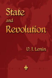 State and Revolution - Vladimir Ilyich Lenin (ISBN: 9781603867351)