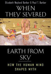 When They Severed Earth from Sky - Elizabeth Wayland Barber, Paul T. Barber (ISBN: 9780691127743)
