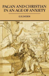 Pagan and Christian in an Age of Anxiety - Eric Robertson Dodds (ISBN: 9780521385992)