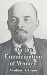 On the Emancipation of Women - Vladimir Ilich Lenin (ISBN: 9781410212603)