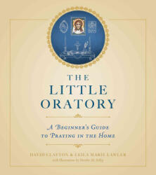 The Little Oratory - David Clayton, Leila Marie Lawler, Deirder M. Folley (ISBN: 9781622821761)