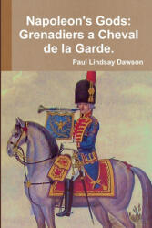 Napoleon's Gods - Paul Lindsay Dawson (ISBN: 9781446747995)