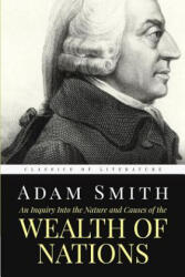 An Inquiry Into the Nature and Causes of the Wealth of Nations - Adam Smith (ISBN: 9781548089917)