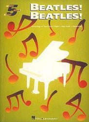 Beatles! Beatles! : Five-Finger Piano - The Beatles (ISBN: 9780793535125)