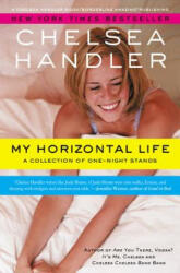 My Horizontal Life - Chelsea Handler (ISBN: 9781455577514)