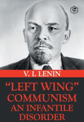 Left-Wing Communism - Vladimir Ilyich Lenin (ISBN: 9789395741491)
