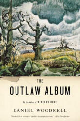 Outlaw Album - Daniel Woodrell (ISBN: 9780316019002)