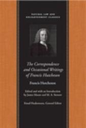 Correspondence & Occasional Writings of Francis Hutcheson (ISBN: 9780865976283)