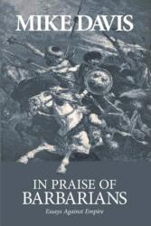 In Praise Of Barbarians - Mike Davis (ISBN: 9781931859424)