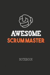 Awesome SCRUM MASTER Notebook: Note book for passionate Scrum Masters in agile software development projects. An awesome & cool gift for your Scrum M - Vivedx Books (ISBN: 9781072324294)