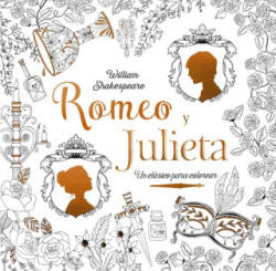 Clásicos para colorear. Romeo y Julieta - WILLIAM SHAKESPEARE (ISBN: 9788469606827)