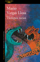 Tiempos recios / Fierce Times - Vargas Llosa, Mario (ISBN: 9781644731048)