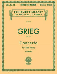 Edvard Grieg: Concerto, Opus 16 - Edvard Grieg (ISBN: 9780793572243)