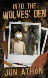 Into the Wolves' Den - Jon Athan (ISBN: 9781686333569)
