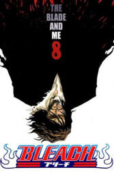 Bleach 8 The Blade and Me (2013)