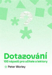 Dotazování: 100 nápadů pro učitele a lektory (2025)