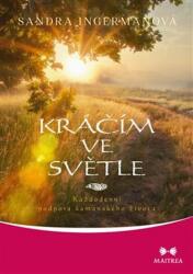 Merg pe lumină - Sprijin cotidian pentru viața șamanică (ISBN: 9788075003898)