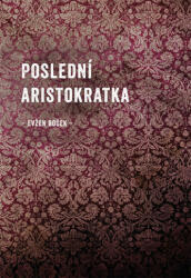 Poslední Aristokratka (ISBN: 9788072273201)