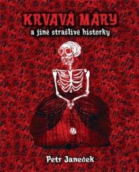 Mary Sângeroasă și alte povestiri înfiorătoare (ISBN: 9788074282508)