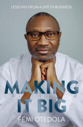 Making It Big - Femi Otedola (ISBN: 9789786977485)