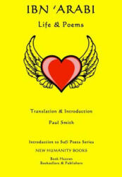 Ibn 'Arabi: Life & Poems - Paul Smith (ISBN: 9781499566581)