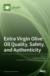 Extra Virgin Olive Oil Quality, Safety, and Authenticity - Theodoros Varzakas (ISBN: 9783036518442)