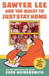 Sawyer Lee and the Quest to Just Stay Home - Zach Weinersmith (ISBN: 9780374393496)