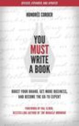 You Must Write a Book: Boost Your Brand, Get More Business, and Become the Go-To Expert - Hal Elrod (ISBN: 9781947665248)