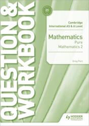 Cambridge International AS & A Level Mathematics Pure Mathematics 2 Question & Workbook (ISBN: 9781510458437)