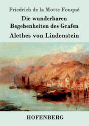 wunderbaren Begebenheiten des Grafen Alethes von Lindenstein - Friedrich De La Motte Fouque (ISBN: 9783861990598)