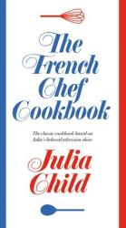 The French Chef Cookbook (ISBN: 9780593537473)