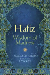 Hafiz: Wisdom of Madness: Selected Poems - Hafiz, Rassouli (2019)