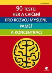 90 testů, her a cvičení pro rozvoj myšlení, paměť a koncentraci (ISBN: 9788027100460)