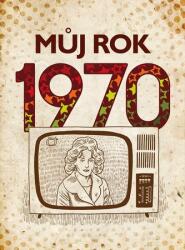 Můj rok 1970 (ISBN: 9788026511601)