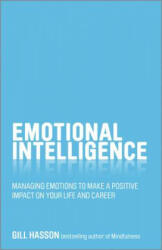 Emotional Intelligence: Managing Emotions to Make a Positive Impact on Your Life and Career (2014)
