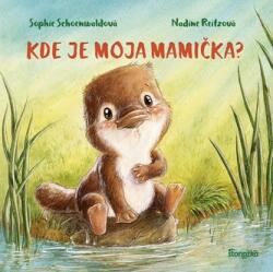 Kde je moja mamička? (ISBN: 9788055184746)