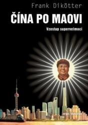 China după Mao - Ascensiunea unei superputeri (ISBN: 9788076752597)