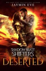 Deserted - Shadow Beast Shifter Book 4 - Jaymin Eve (ISBN: 9781925876253)
