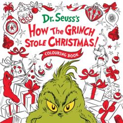 How the Grinch Stole Christmas! Colouring Book - Dr. Seuss (ISBN: 9780008806712)