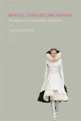 When Clothes Become Fashion - Ingrid Loschek (ISBN: 9781847883667)