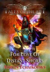 For Love of Distant Shores - Adrian Tchaikovsky (ISBN: 9781910935712)