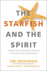 Starfish and the Spirit - Ori Brafman, Lance Ford, Rob Wegner (ISBN: 9780310098379)
