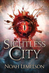 Sightless City - NOAH LEMELSON (ISBN: 9781946501332)