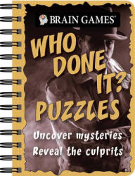 Brain Games - To Go - Who Done It? Puzzles: Uncover Mysteries. Reveal the Culprit - Brain Games (ISBN: 9781639380022)
