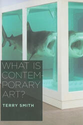 What Is Contemporary Art? - Terry Smith (ISBN: 9780226764313)