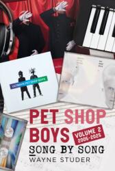 Pet Shop Boys - Song by Song, Volume 2 - Wayne Studer (ISBN: 9781036151805)