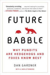 Future Babble - Dan Gardner (ISBN: 9780452297579)