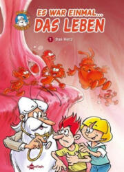 Es war einmal das Leben: Das Herz - Jean Charles Gaudin, Minte (ISBN: 9783958399808)