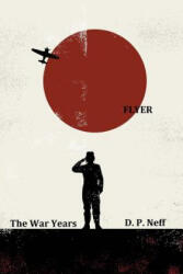 Flyer: Part One: The War Years - Dr D Pembroke Neff (ISBN: 9781505687743)